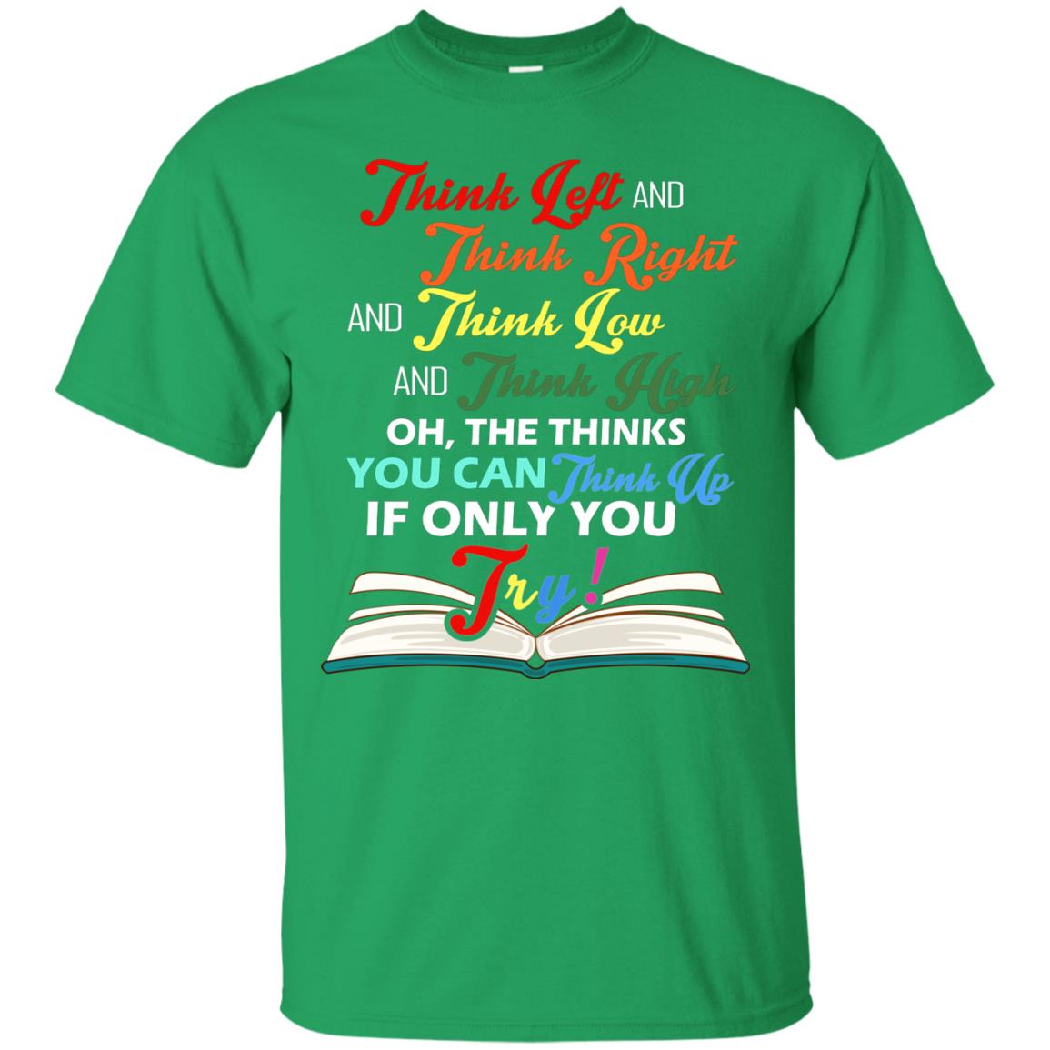 Think Left And Think Right And Think Low Reading T-shirt Irish Green