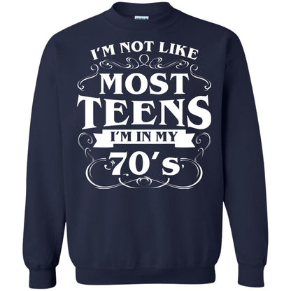 70th Birthday Shirt Im Not Like Most Teens Im In My 70's Navy