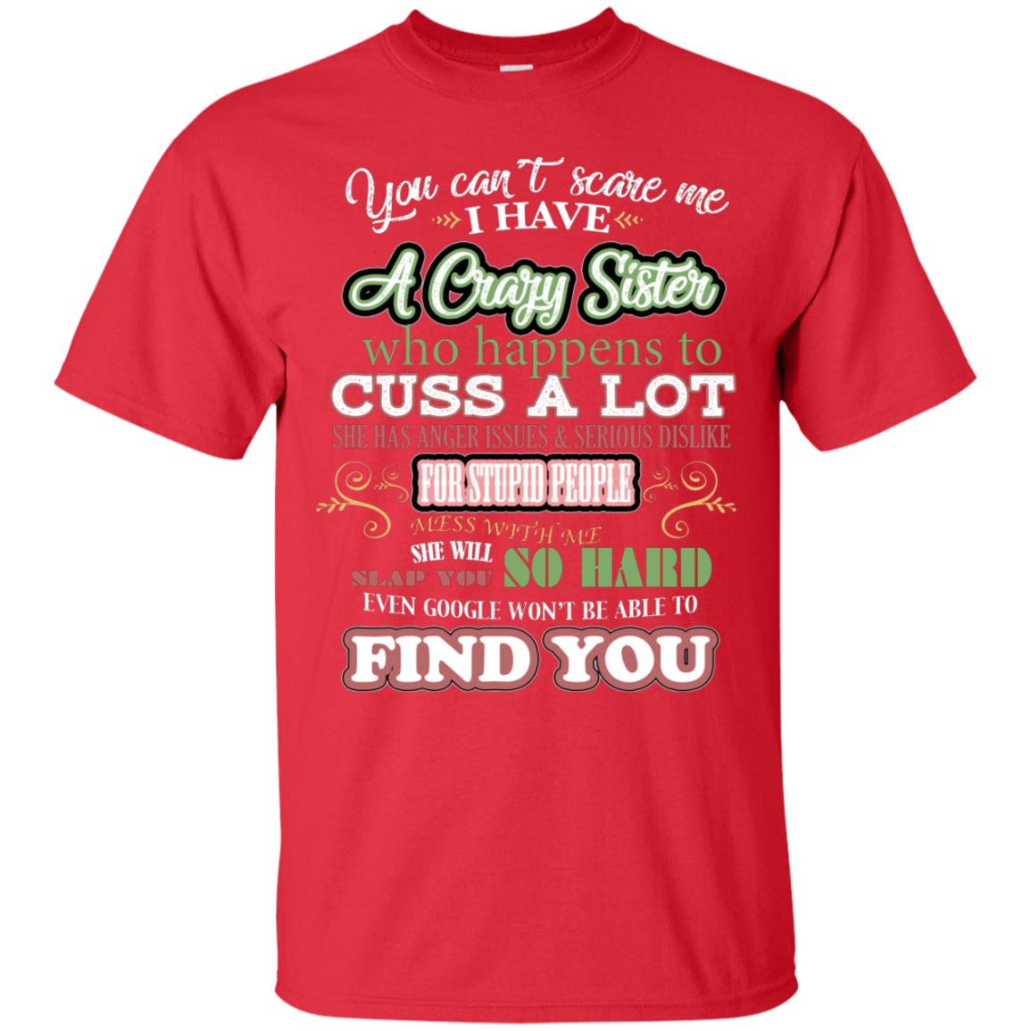 You Can't Scare Me I Have A Crazy Sister Best Quote Sibling Family Gift Shirt Red