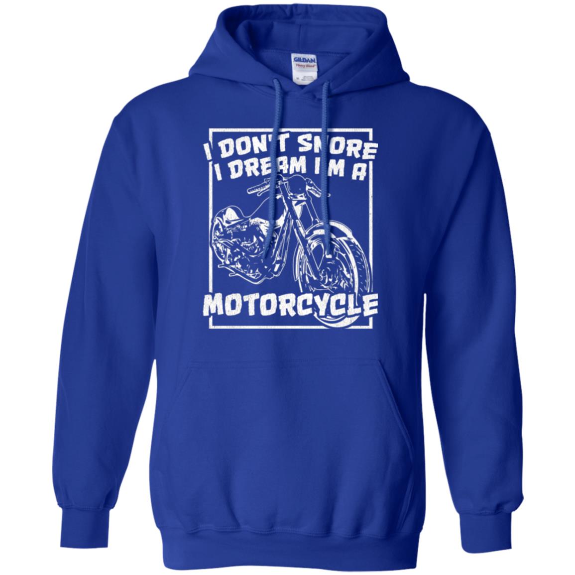 Motorcycle T-shirt I Don_t Snore I Dream I_m A Motorcycle Royal