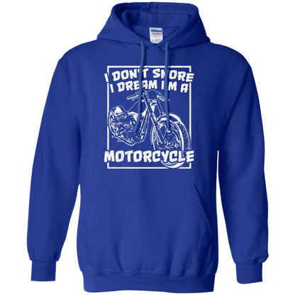 Motorcycle T-shirt I Don_t Snore I Dream I_m A Motorcycle Royal