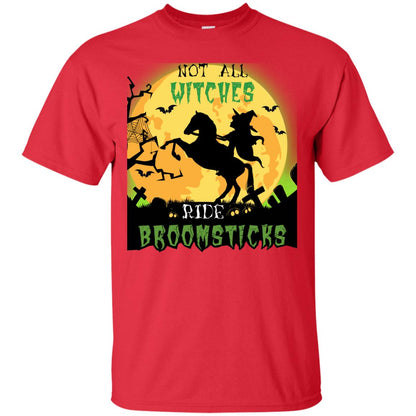 Not All Witches Ride Broomsticks Witches Ride A Horse Funny Halloween Shirt Red