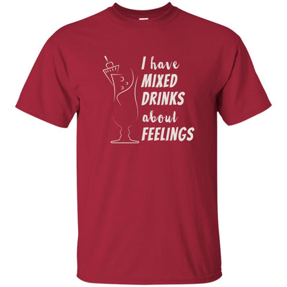 I Have Mixed Drinks About Feelings Funny Cocktail Shirt Cardinal