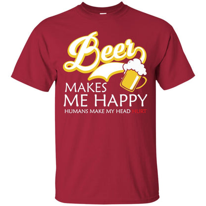 Beer Makes Me Happy Beer Lover T-shirt Cardinal