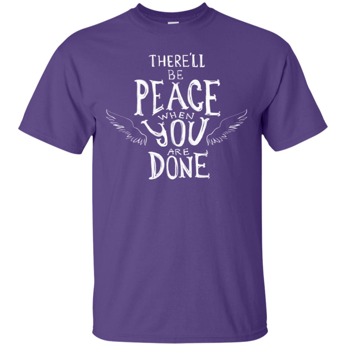 There Will Be Peace When You Are Done Wings Of Angle Heaven Shirt Purple