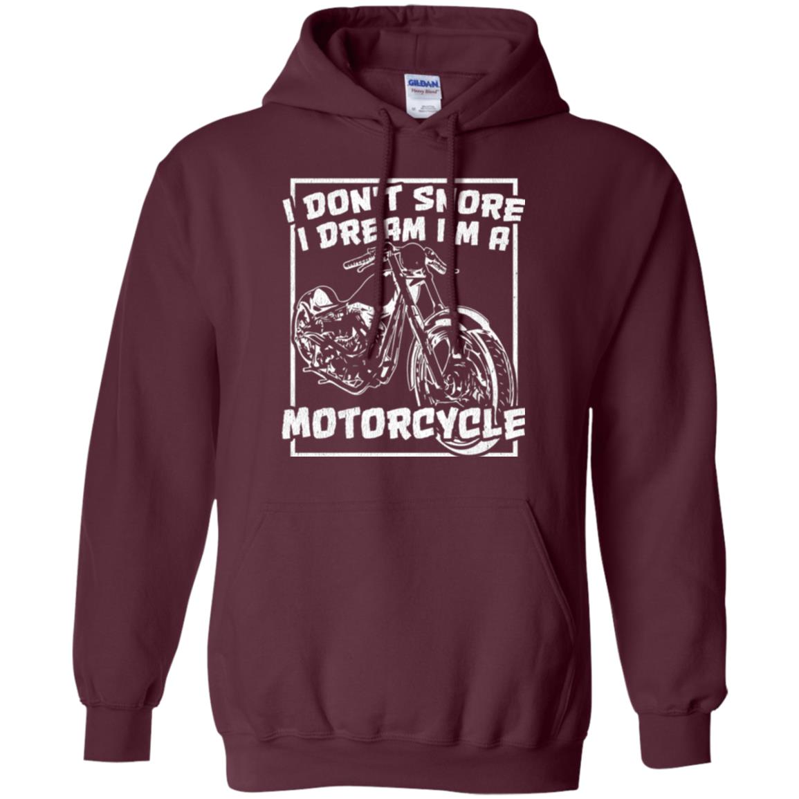 Motorcycle T-shirt I Don_t Snore I Dream I_m A Motorcycle Maroon