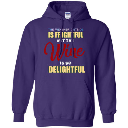 The Weather Outside Is Frightful But The Wine Is So Delightful Shirt Purple