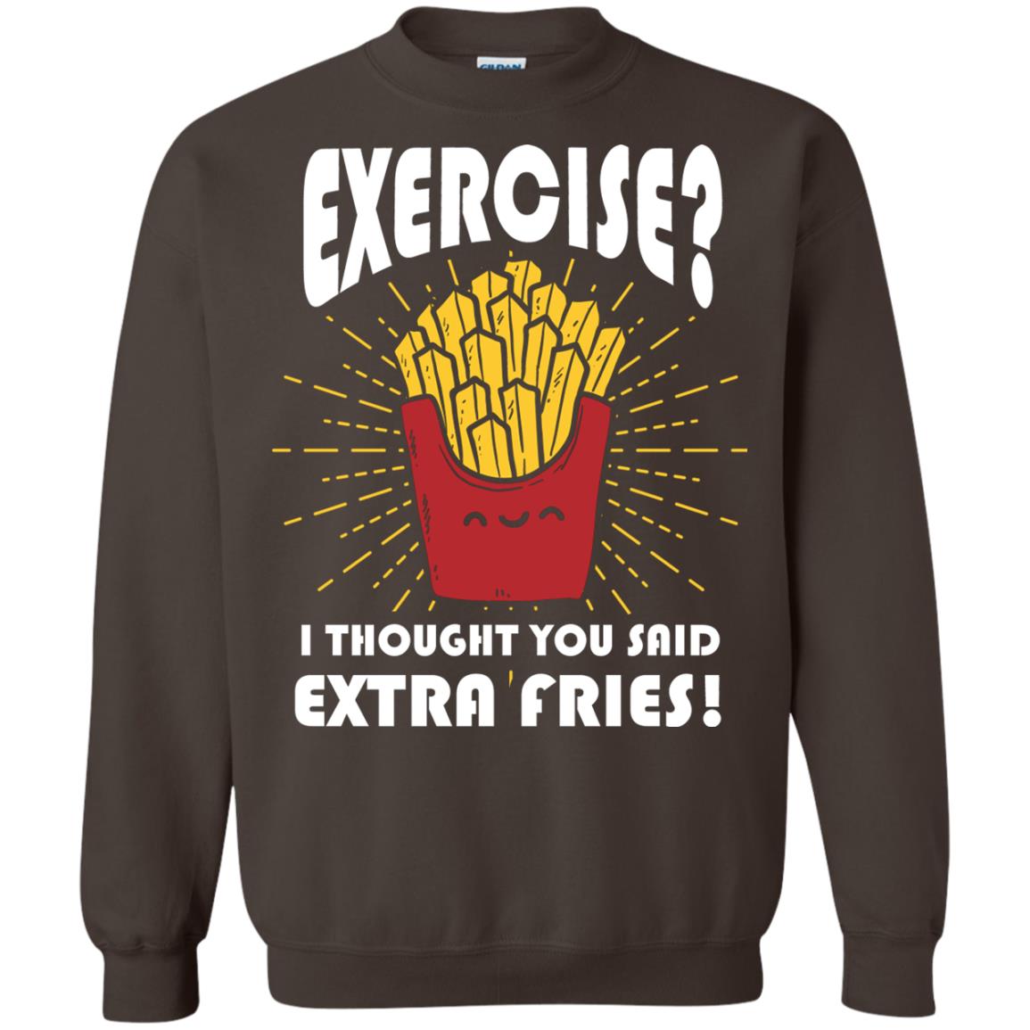 Exercise I Thought You Said Extra Fries Funny Fitness Gift Shirt For Personal Trainer Dark Chocolate