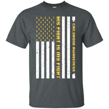 Childhood Awareness His Fight Is My Fight Gold Ribbon Stars Flag Of Usa Shirt Dark Heather