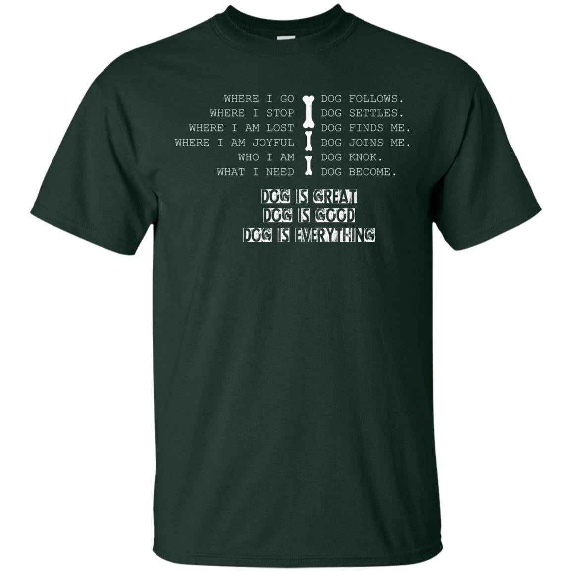 Dog Lover T-shirt Where I Go Dog Follows Forest