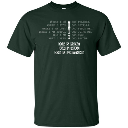 Dog Lover T-shirt Where I Go Dog Follows Forest