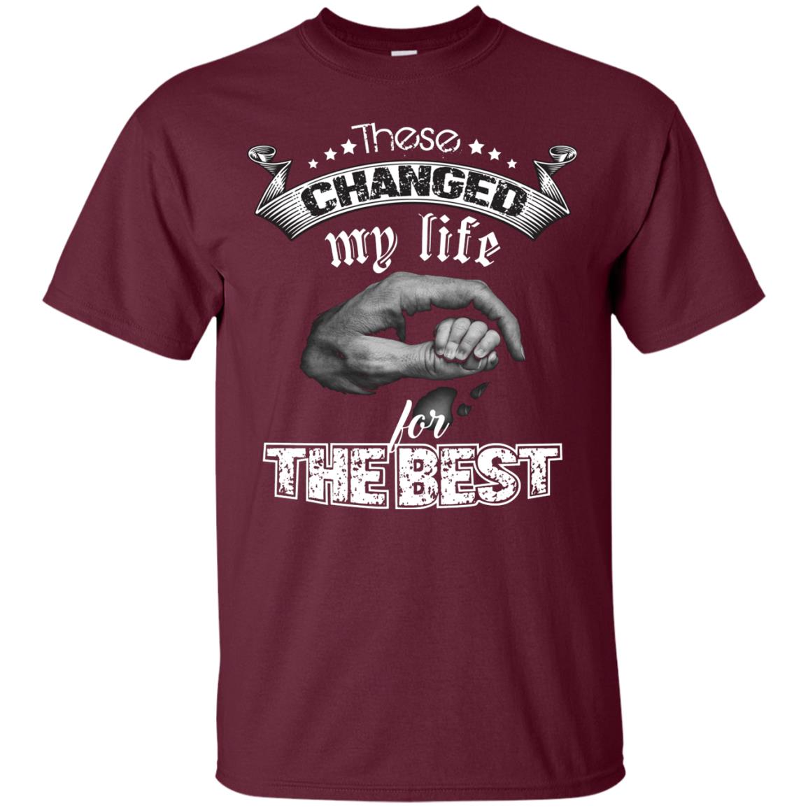 These Changed My Life For The Best Daddy Shirt Maroon