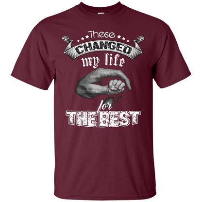 These Changed My Life For The Best Daddy Shirt Maroon