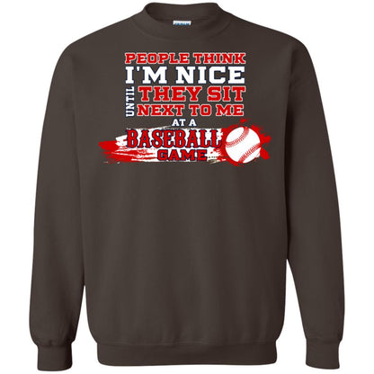 People Think I'm Nice Until They Sit Next To Me At A Baseball Game Shirt For Mens Or Womens Dark Chocolate