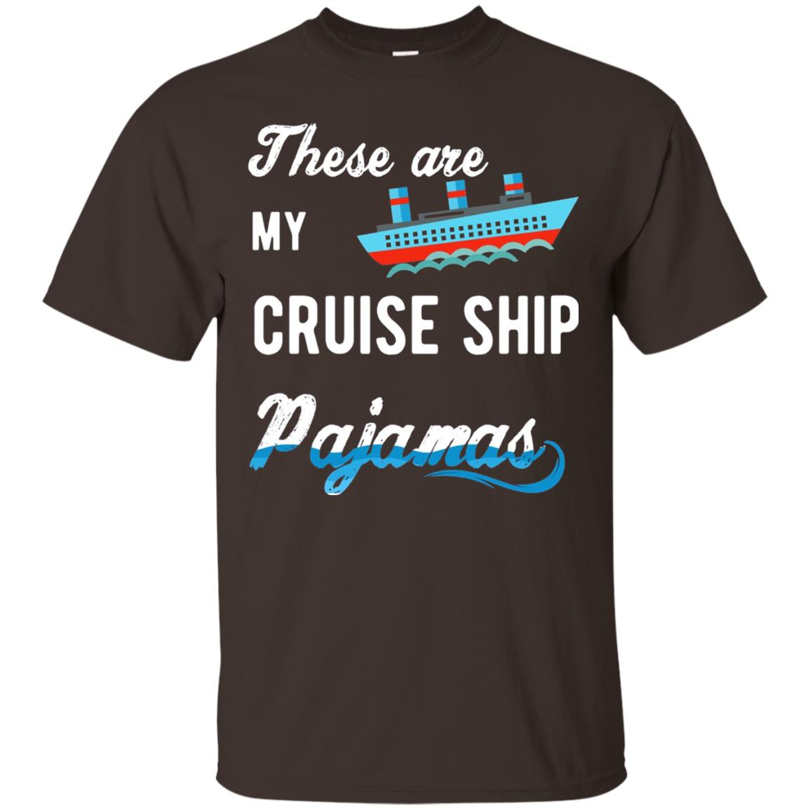 My Cruise Ship Pajamas Cruise Family Vacation T-shirt Dark Chocolate
