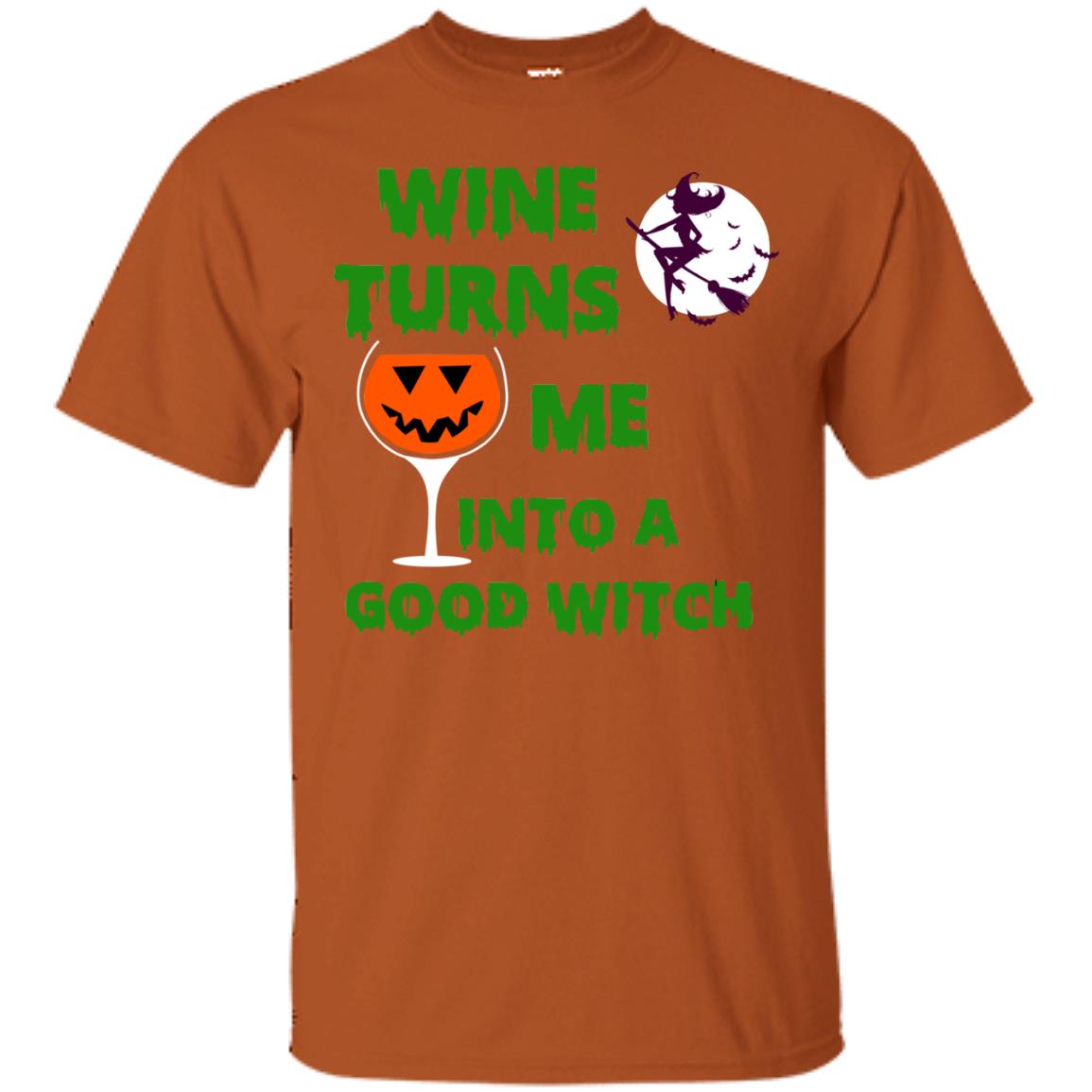 Wine Turns Me Into A Good Witch Halloween Wine Lovers Shirt Texas Orange
