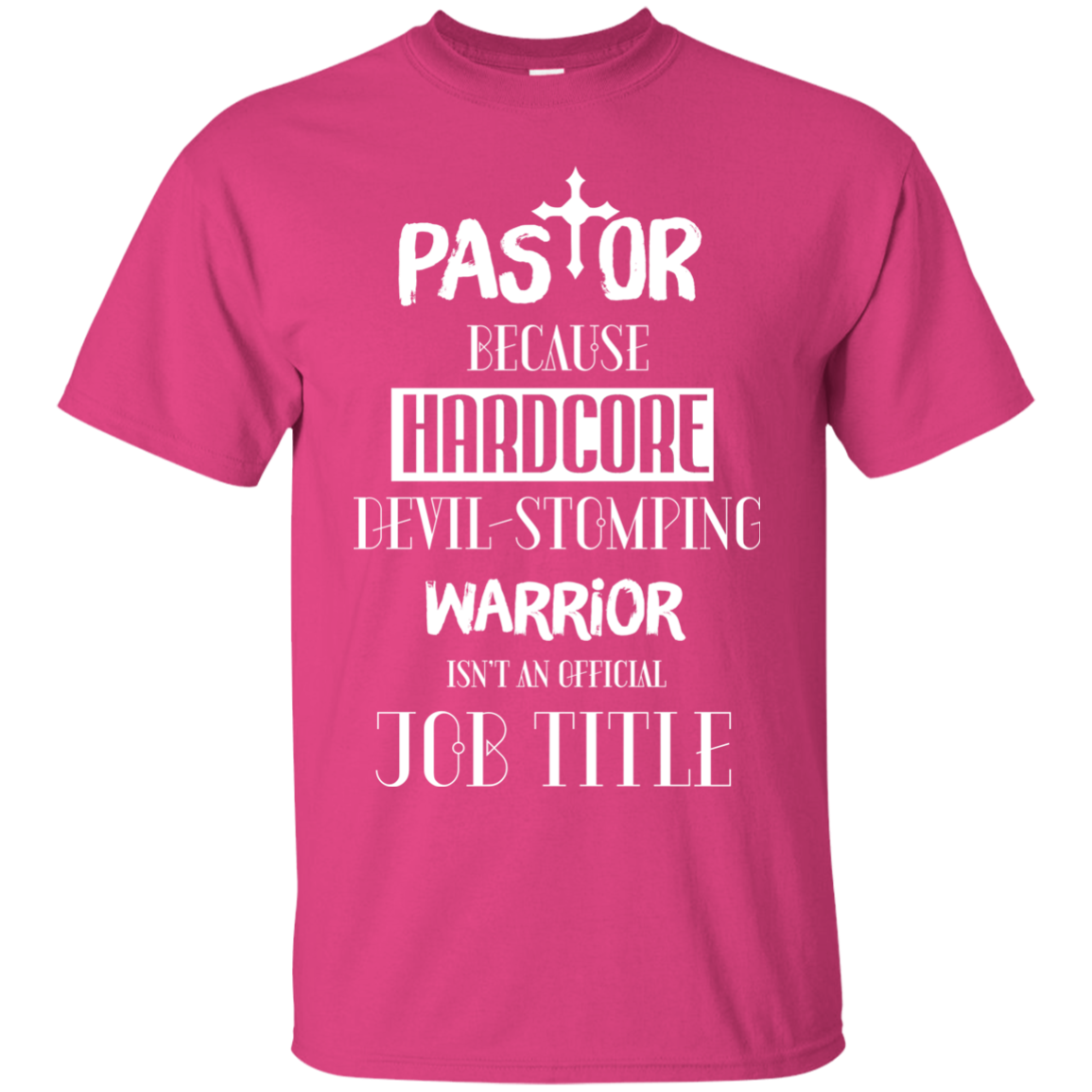 Pastor Because Hardcore Devil Stomping T-shirt Heliconia
