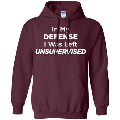 Adult T-shirt In My Defense I Was Left Unsupervised Maroon