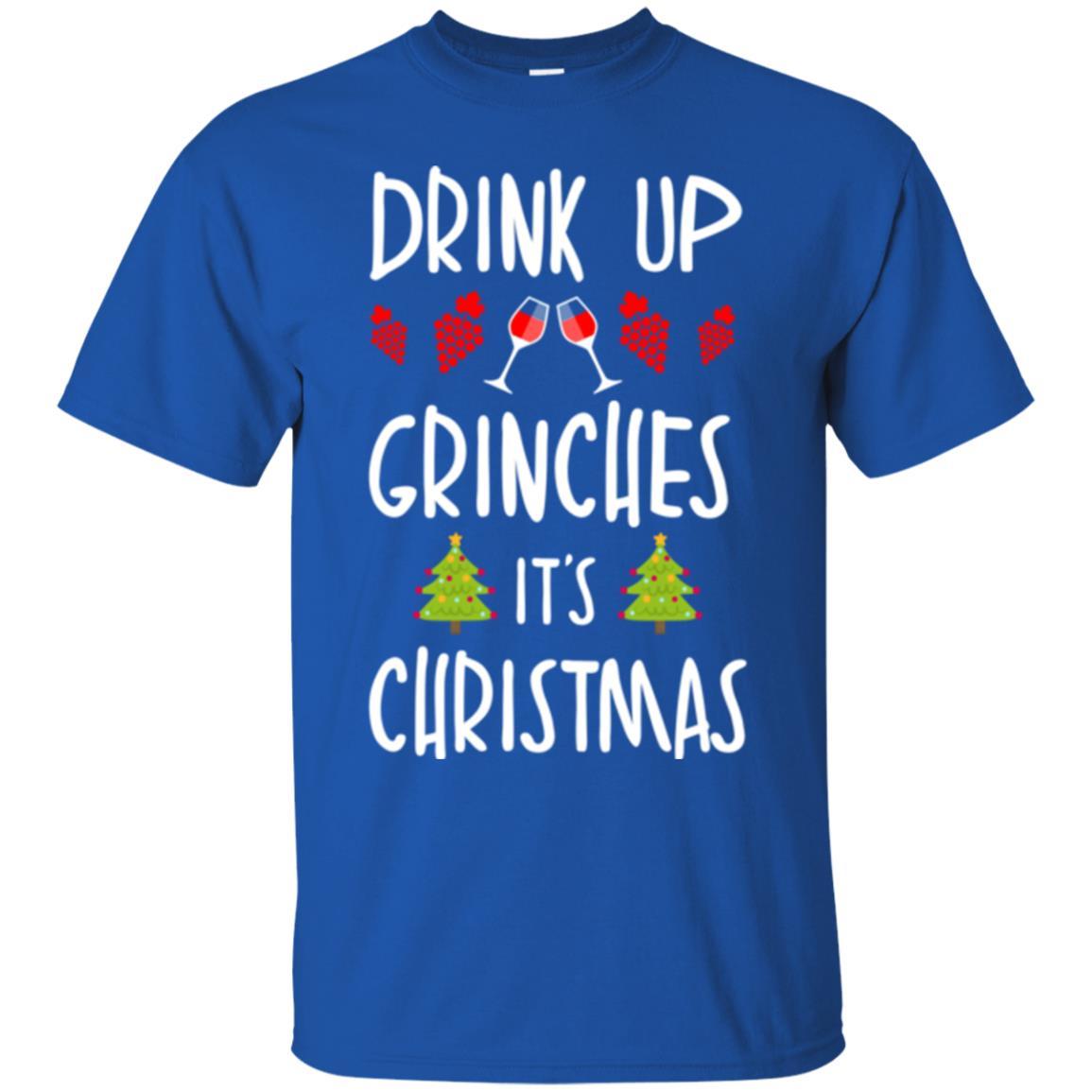 Wine T-shirt Drink Up Grinches It's Christmas Royal