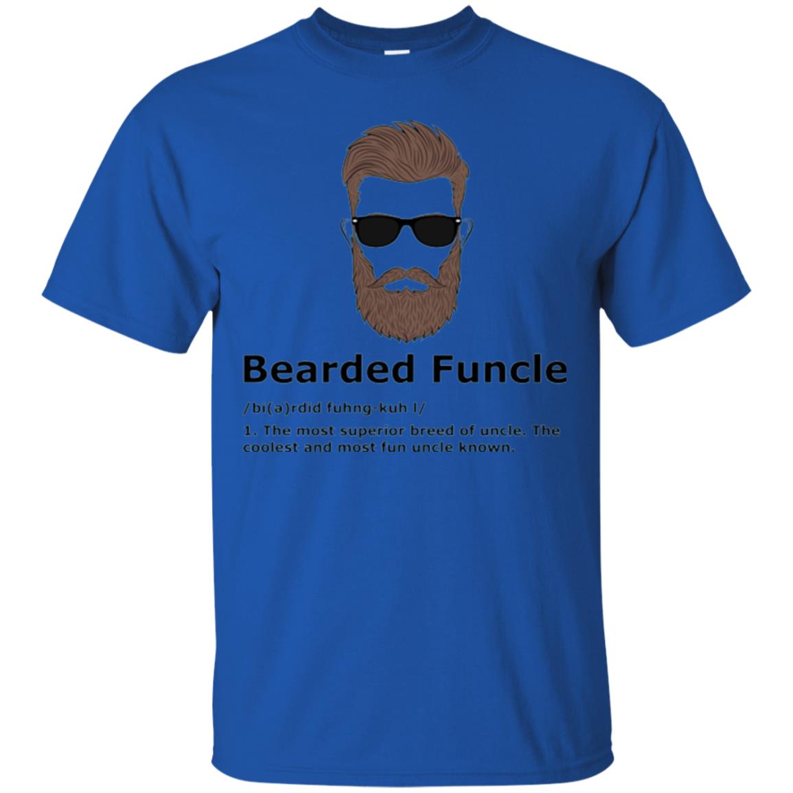 Uncle T-shirt Bearded Funcle The Most Suprior Berrd Of Uncle Royal