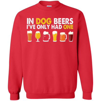 Beer T-shirt In Dog Beers I_ve Only Had One Red