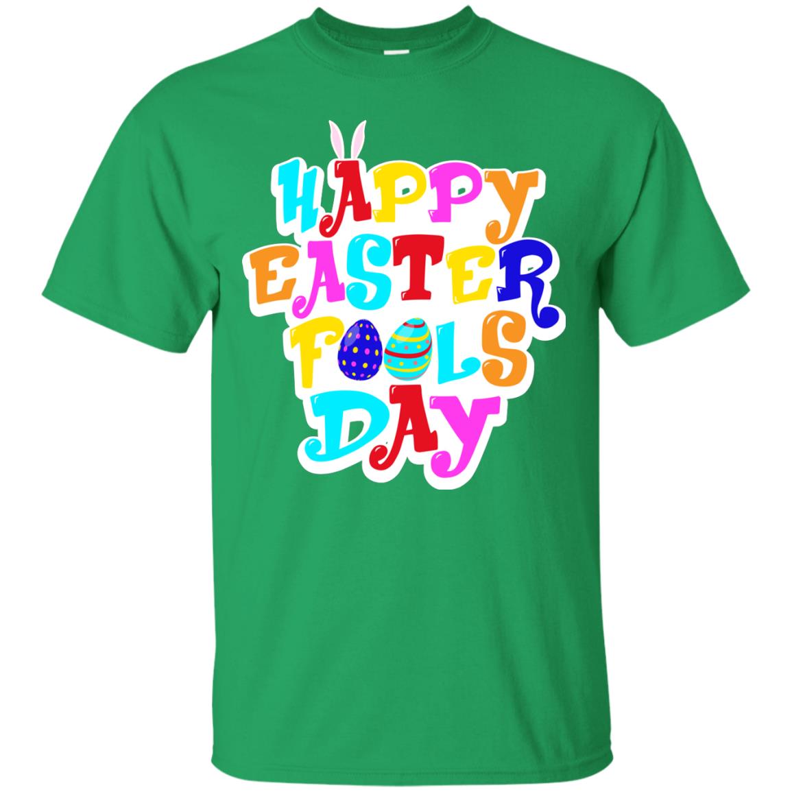 Happy Easter Fools Day T-shirt Irish Green