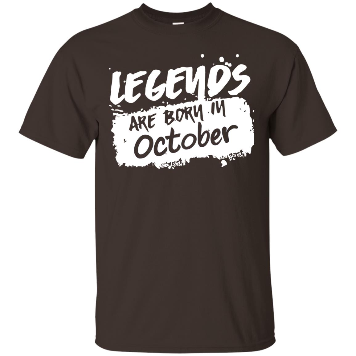 October Birthday Shirt Legends Are Born In Octorber Dark Chocolate