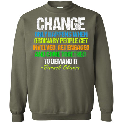 Obama Farewell Speech Change Only Happens When T-shirt Military Green