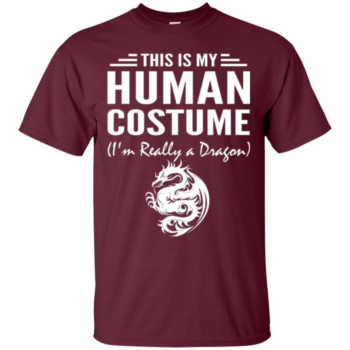 Dargon T-shirt This Is My Human Costume I_m Really A Dragon Maroon