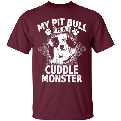 My Pit Bull Is A Cuddle Monster Dog Shirt Maroon