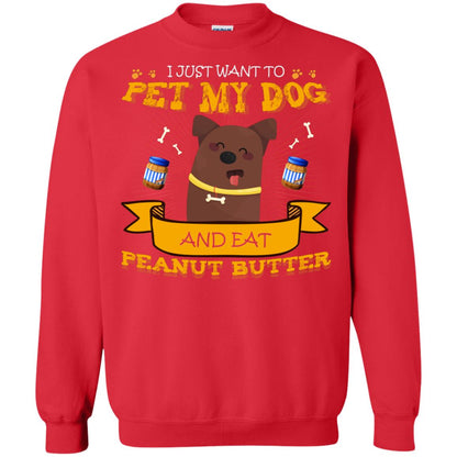 I Just Want To Pet My Dog And Eat Peanut Butter Shirt Red