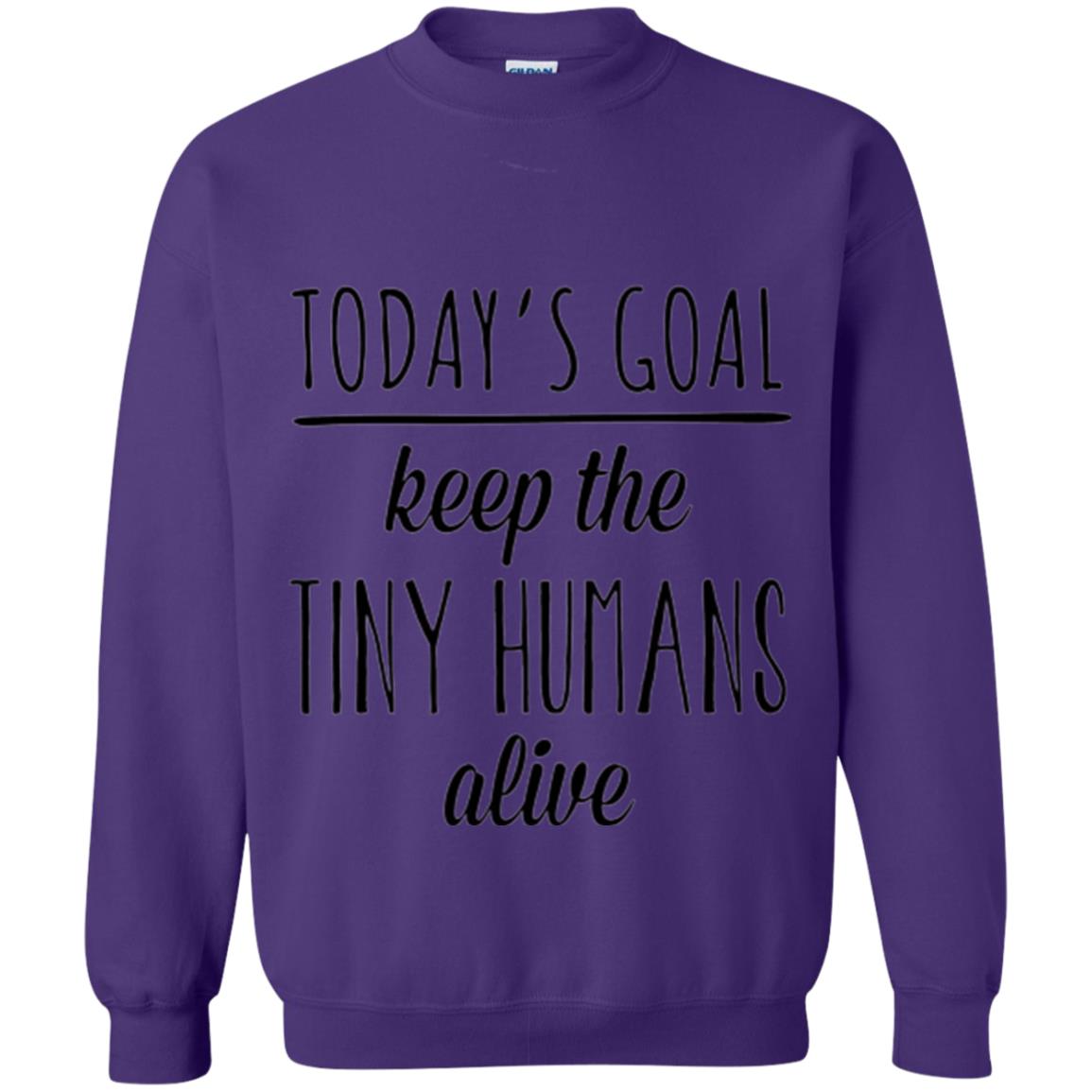 Mother_s Day T-shirt Today_s Goal Keep The Tiny Humans Alive Purple