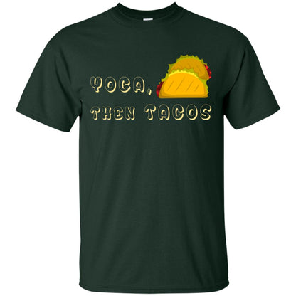 Yoga Then Tacos Shirt For Taco Day Forest