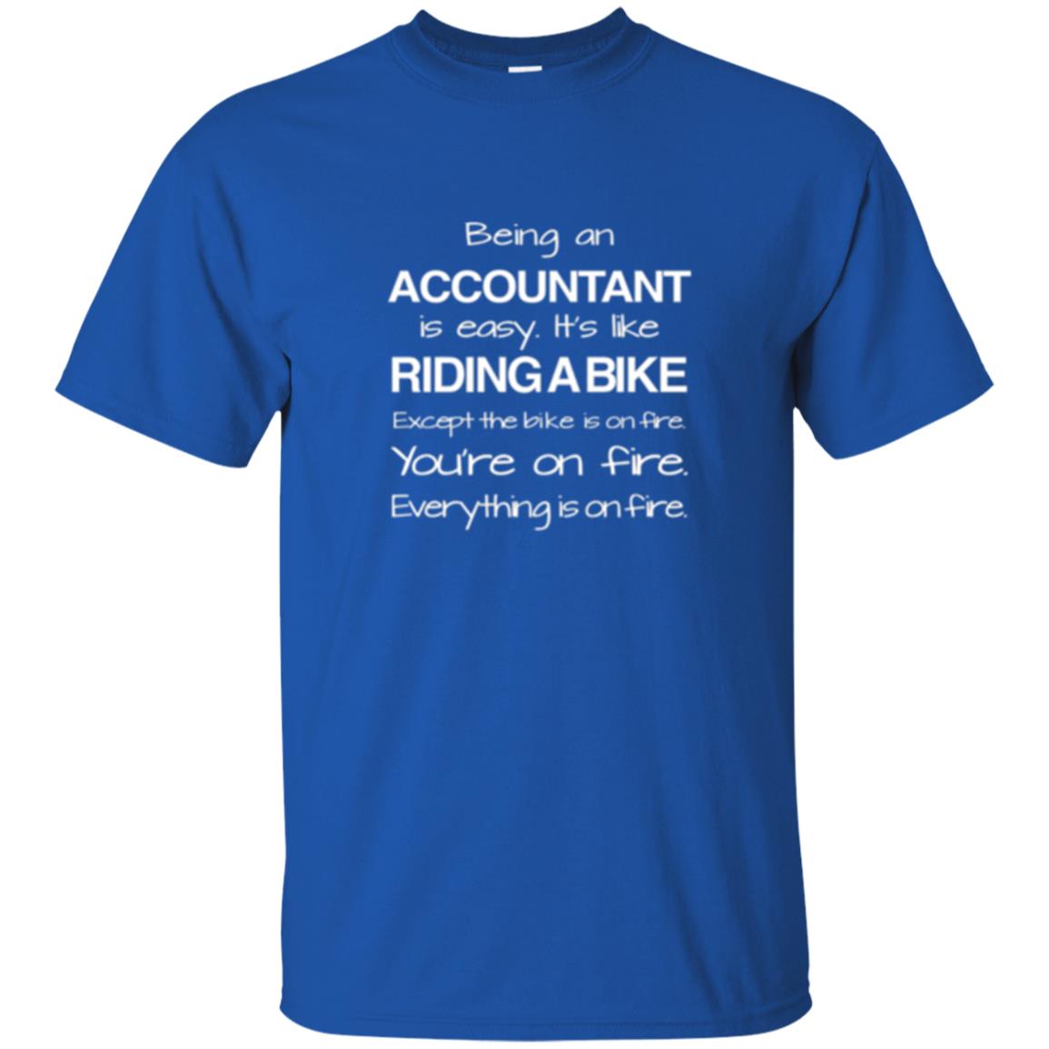 Cool Accountant T-shirt Being An Accountant Royal