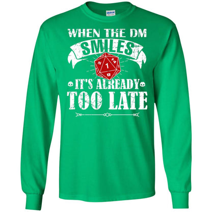 When Dungeon Smiles It_s Too Late T-shirt Irish Green