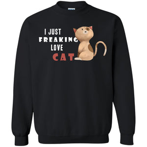 I Just Freaking Love Cat ShirtG180 Gildan Crewneck Pullover Sweatshirt 8 oz.