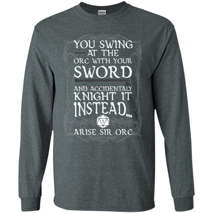 Arise Sir Orc Funny T-shirt You Swing At The Orc With Your Sword Dark Heather