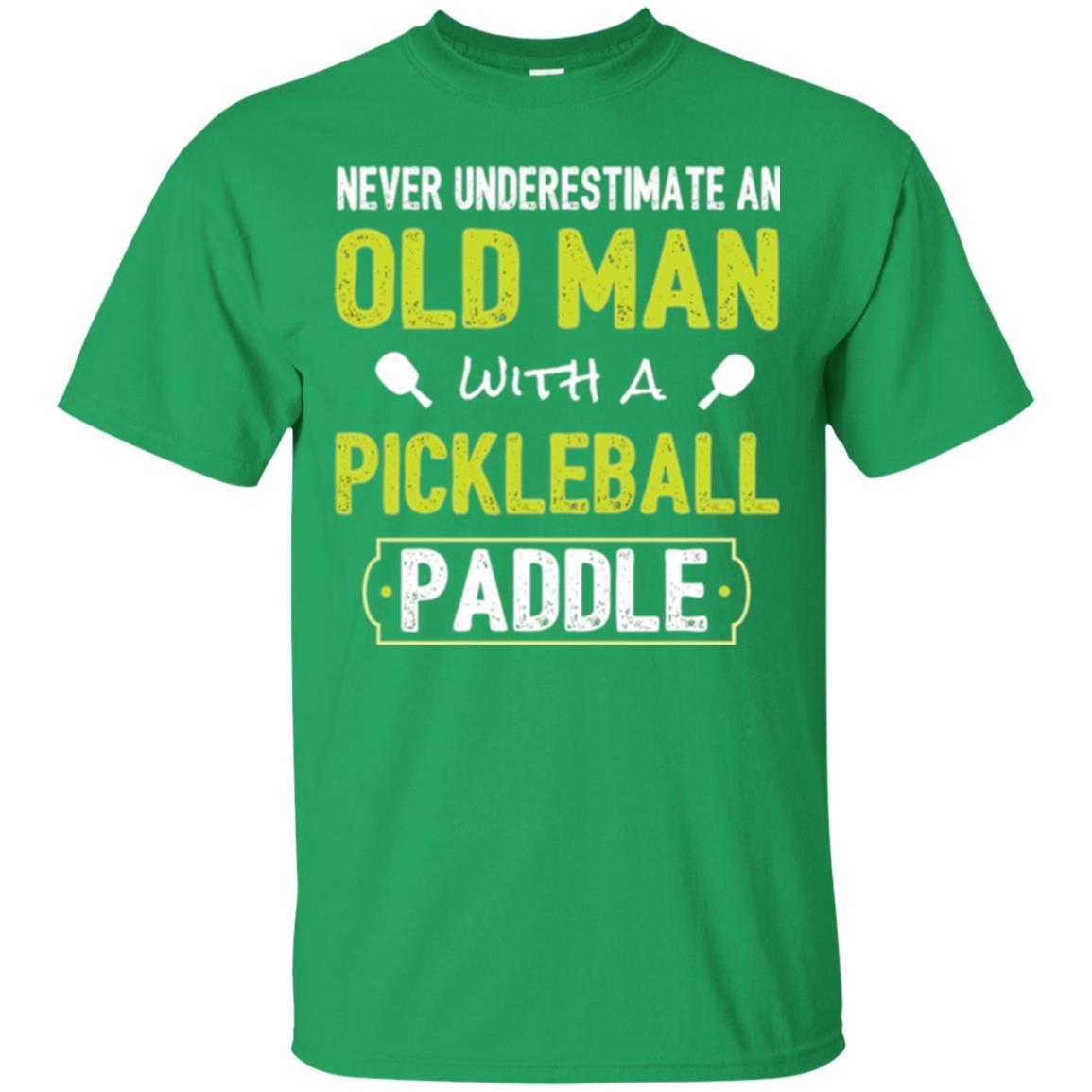 Pickleball T-shirt Never Underestimate Old Man Irish Green