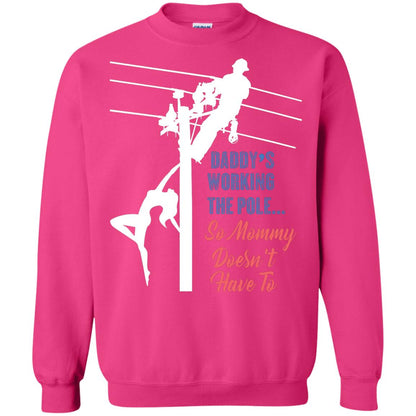 Daddy’s Working The Pole So Mommy Doesn’t Have To Funny Lineman T-shirt Heliconia