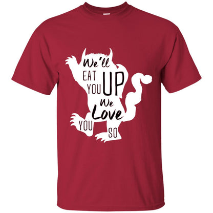 We Will Eat You Up We Love You So Shirt Cardinal