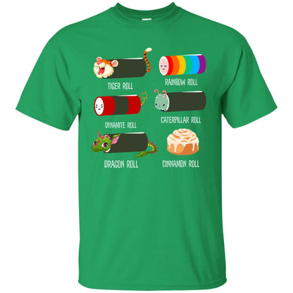 Tiger Roll Rainbow Roll Dynamite Roll Caterpillar Roll Dargon Roll Cinnamom Roll Shirt Irish Green