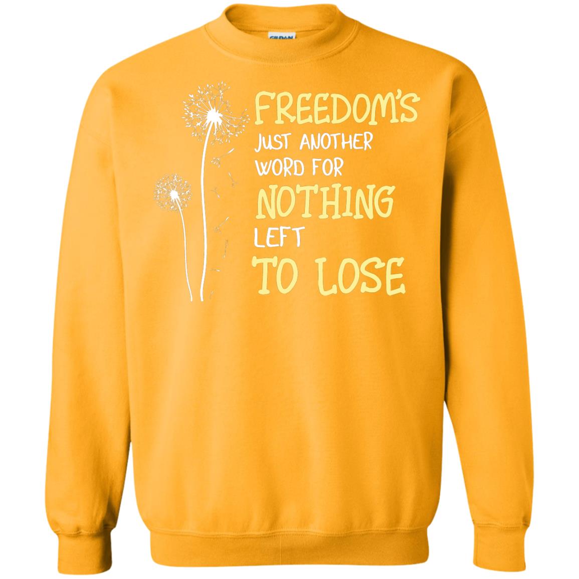 Freedom_s Just Another Word Nothing Left To Lose Shirt Gold