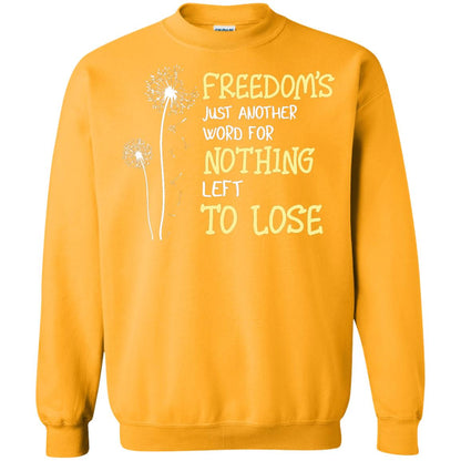 Freedom_s Just Another Word Nothing Left To Lose Shirt Gold