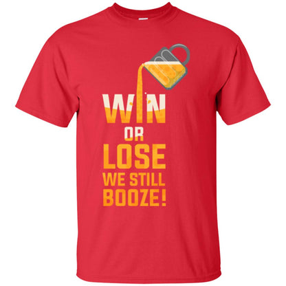 Beer Lover T-shirt Win Or Lose We Still Booze Red