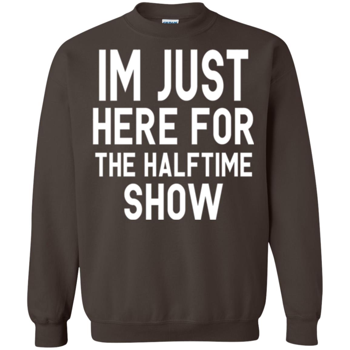 I'm Just Here For The Halftime Show T-shirt Dark Chocolate
