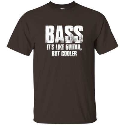 Funny Music T-shirt Bass It_s Like Guitar But Cooler Dark Chocolate