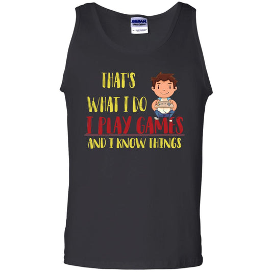 That's What I Do I Play Games And I Know Things Gaming Lovers Shirt Black