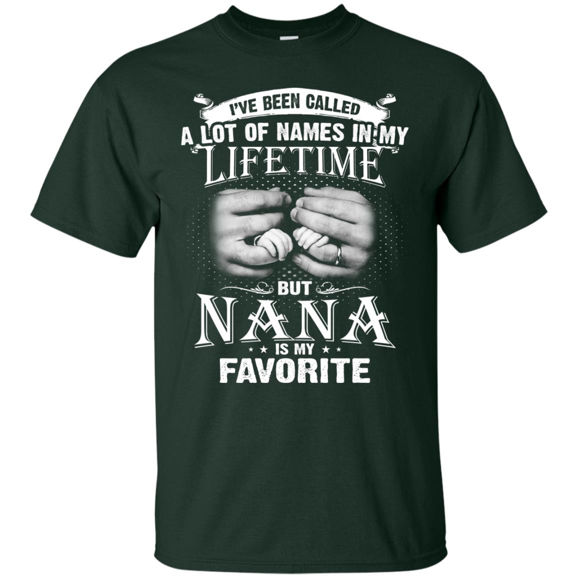 I_ve Been Called A Lot Of Names In My Lifetimenana T-shirt Forest