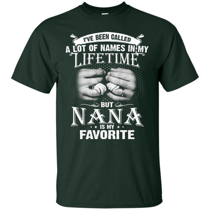 I_ve Been Called A Lot Of Names In My Lifetimenana T-shirt Forest