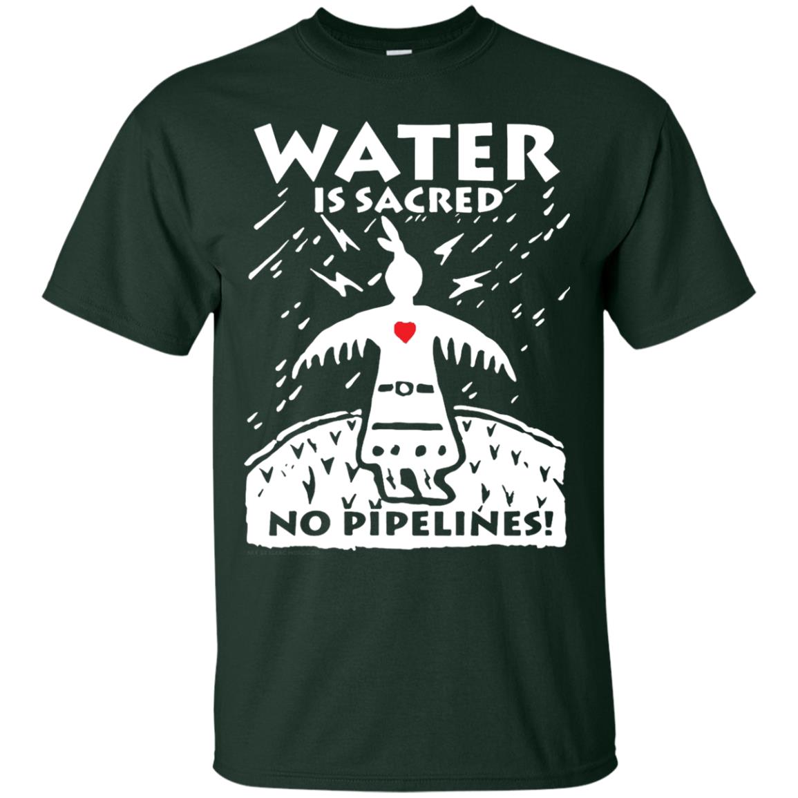 Water Is Sacred No Pipelines T-shirt Forest